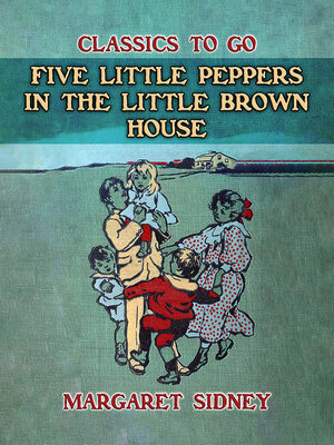 cover image of Five Little Peppers in the little Brown House